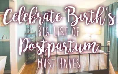 Celebrate Birth’s Big List of Postpartum Must Haves