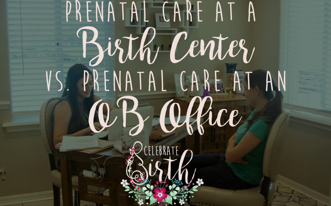 Prenatal Care at a Birth Center vs Prenatal Care at an OB Office