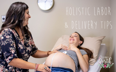 Holistic Tips for an Easier Labor & Delivery