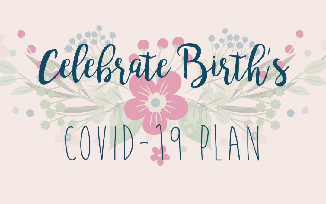 Celebrate Birth’s COVID-19 Plan | Celebrate Birth