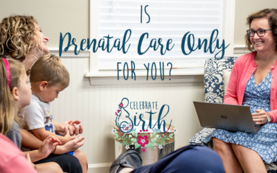 Is Prenatal Care Only for You?