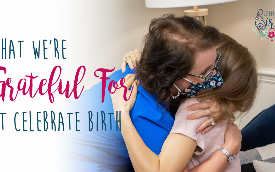 What We're Grateful for at Celebrate Birth